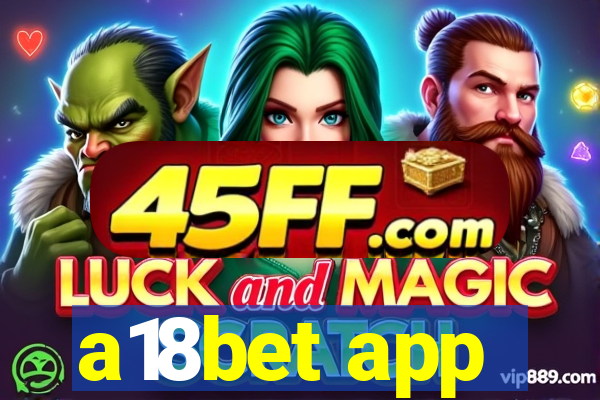 a18bet app
